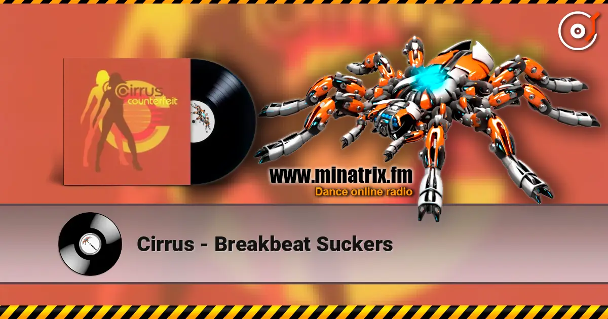 Cirrus - Breakbeat Suckers жоғары сапада онлайн тыңдау | Minatrix.FM