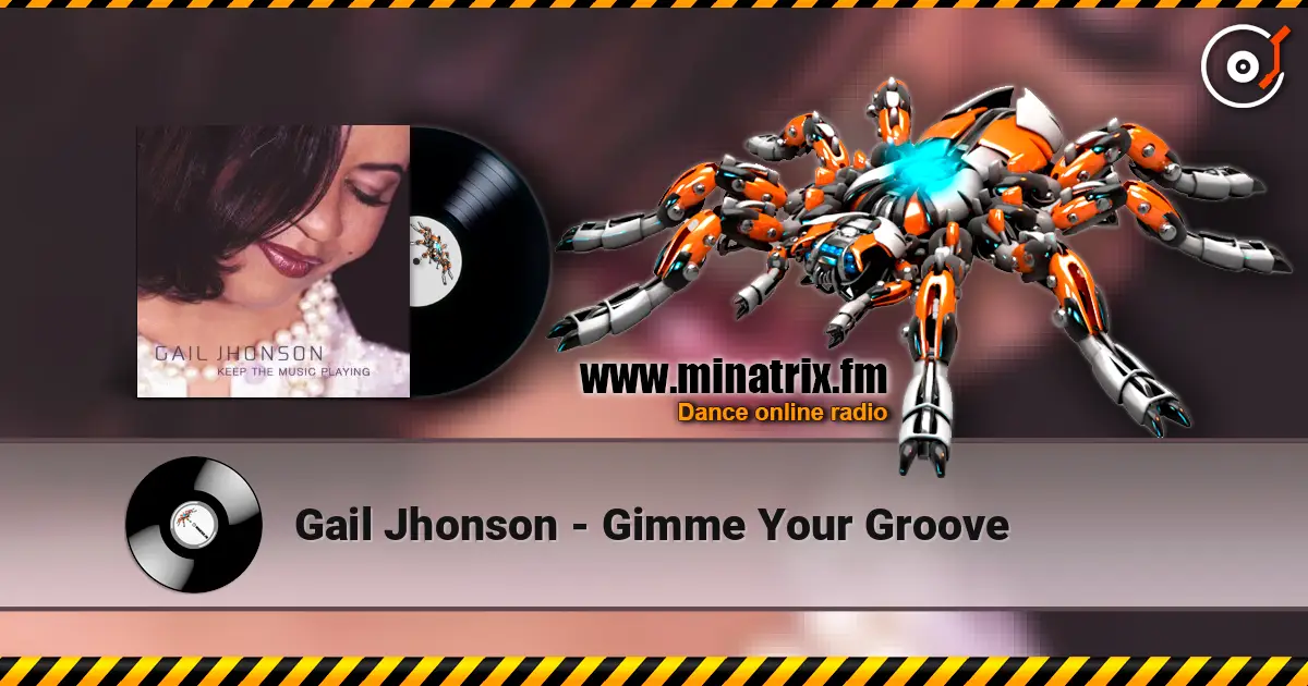Gail Jhonson - Gimme Your Groove жоғары сапада онлайн тыңдау | Minatrix.FM
