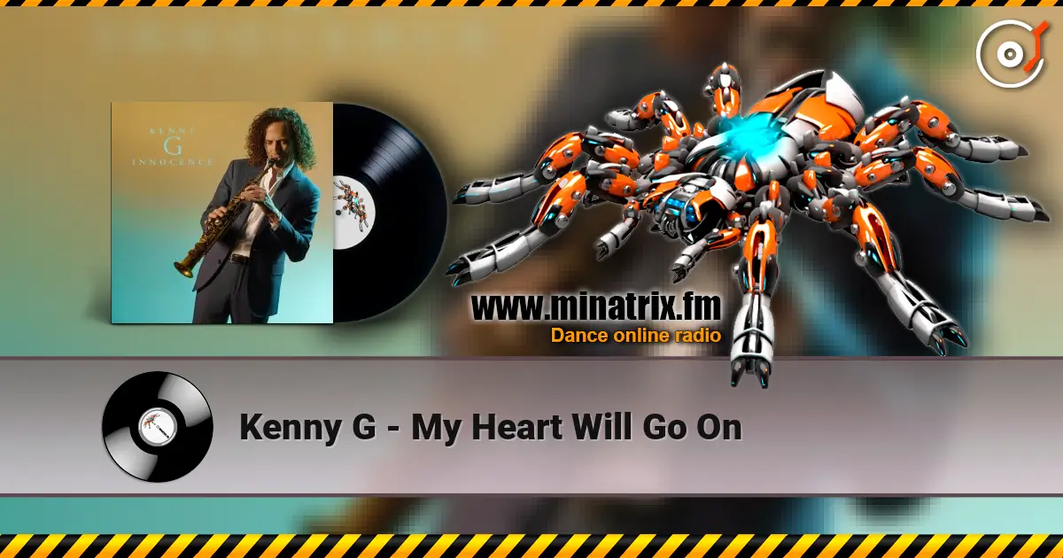 Kenny G - My Heart Will Go On жоғары сапада онлайн тыңдау | Minatrix.FM