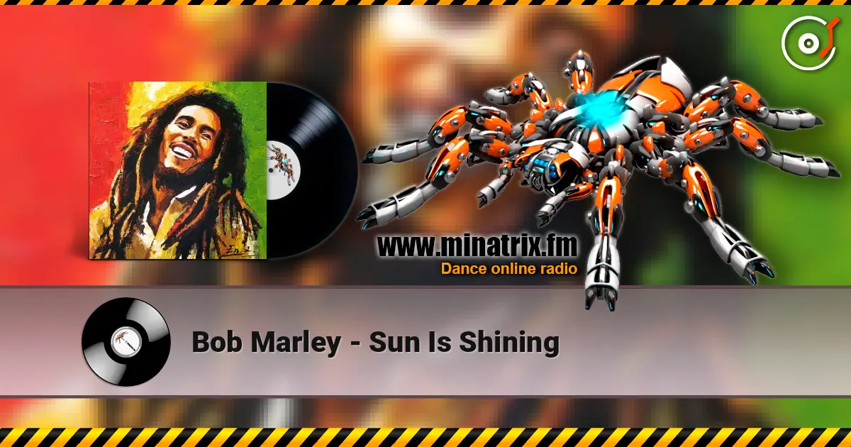 Bob Marley - Sun Is Shining жоғары сапада онлайн тыңдау | Minatrix.FM