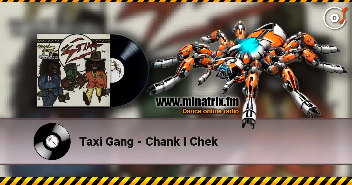 Taxi Gang - Chank I Chek жоғары сапада онлайн тыңдау | Minatrix.FM