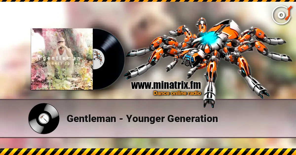 Gentleman - Younger Generation жоғары сапада онлайн тыңдау | Minatrix.FM