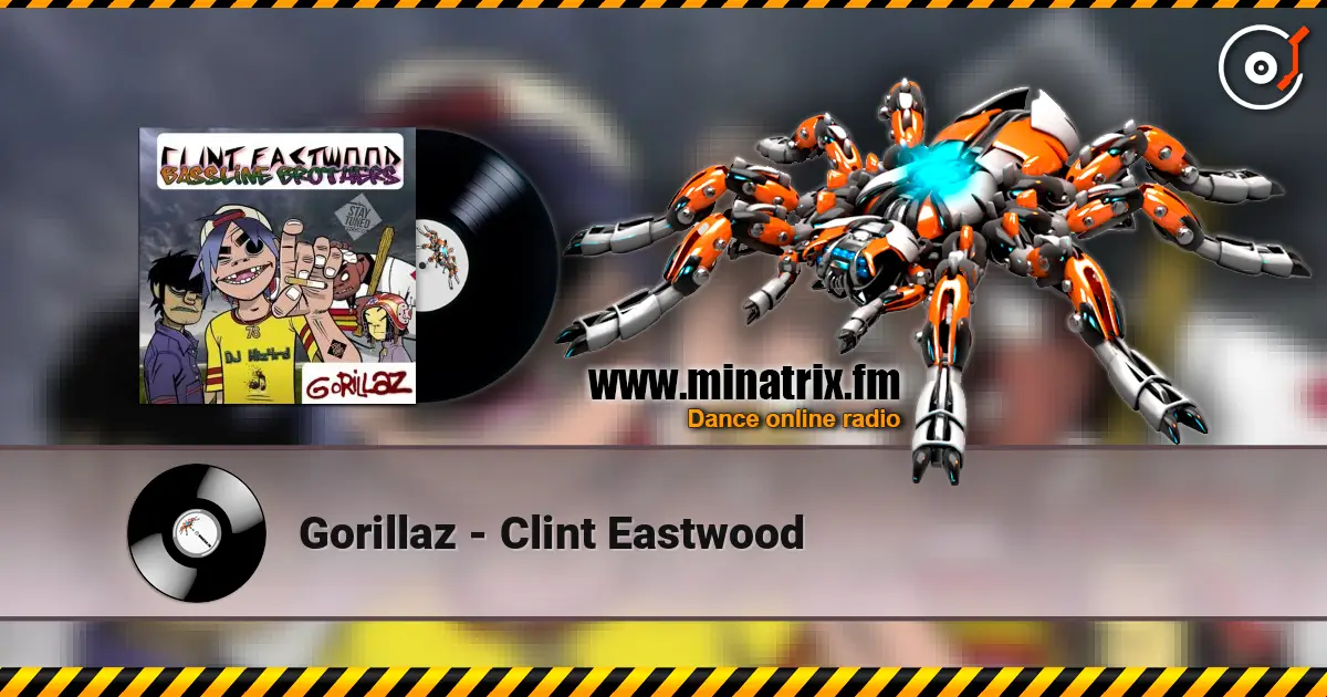 Gorillaz - Clint Eastwood жоғары сапада онлайн тыңдау | Minatrix.FM