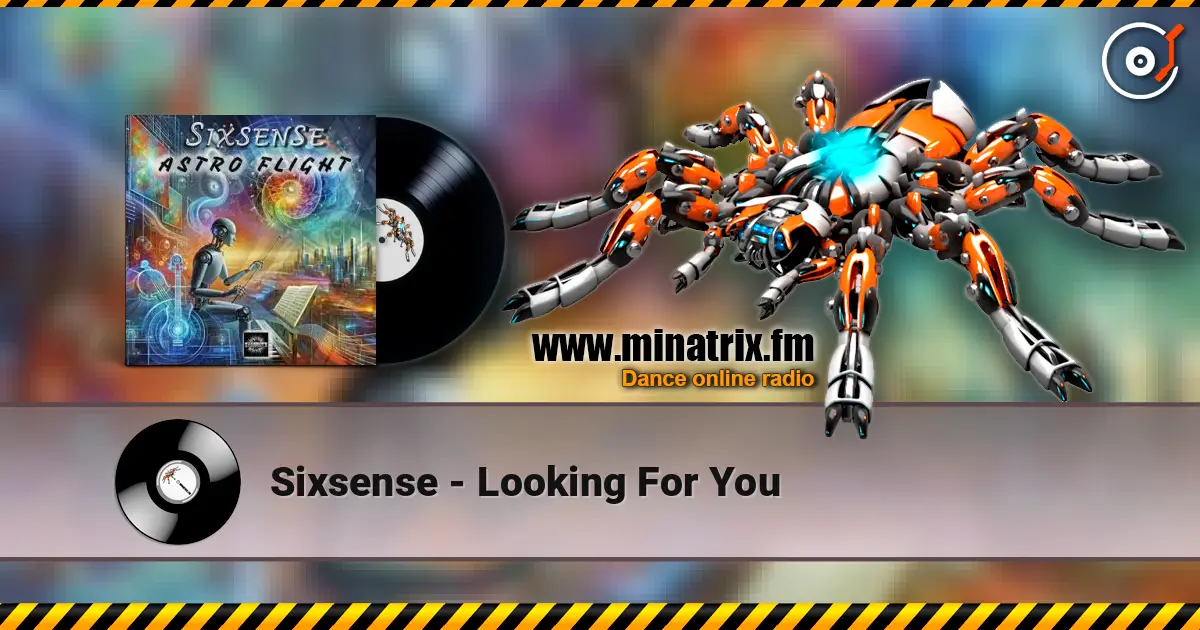 Sixsense - Looking For You жоғары сапада онлайн тыңдау | Minatrix.FM