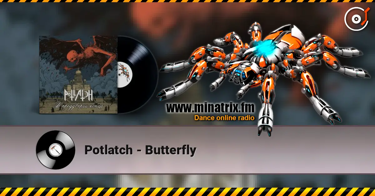 Potlatch - Butterfly жоғары сапада онлайн тыңдау | Minatrix.FM