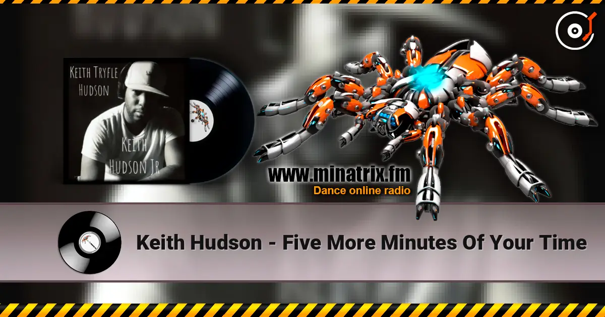 Keith Hudson - Five More Minutes Of Your Time жоғары сапада онлайн тыңдау | Minatrix.FM