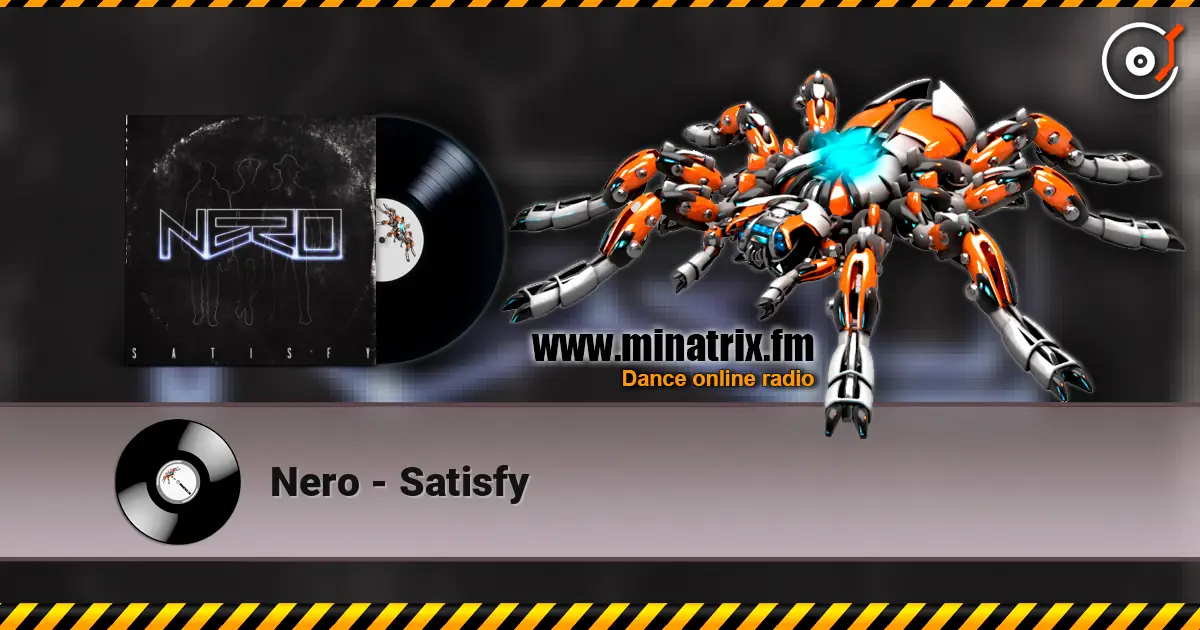 Nero - Satisfy жоғары сапада онлайн тыңдау | Minatrix.FM