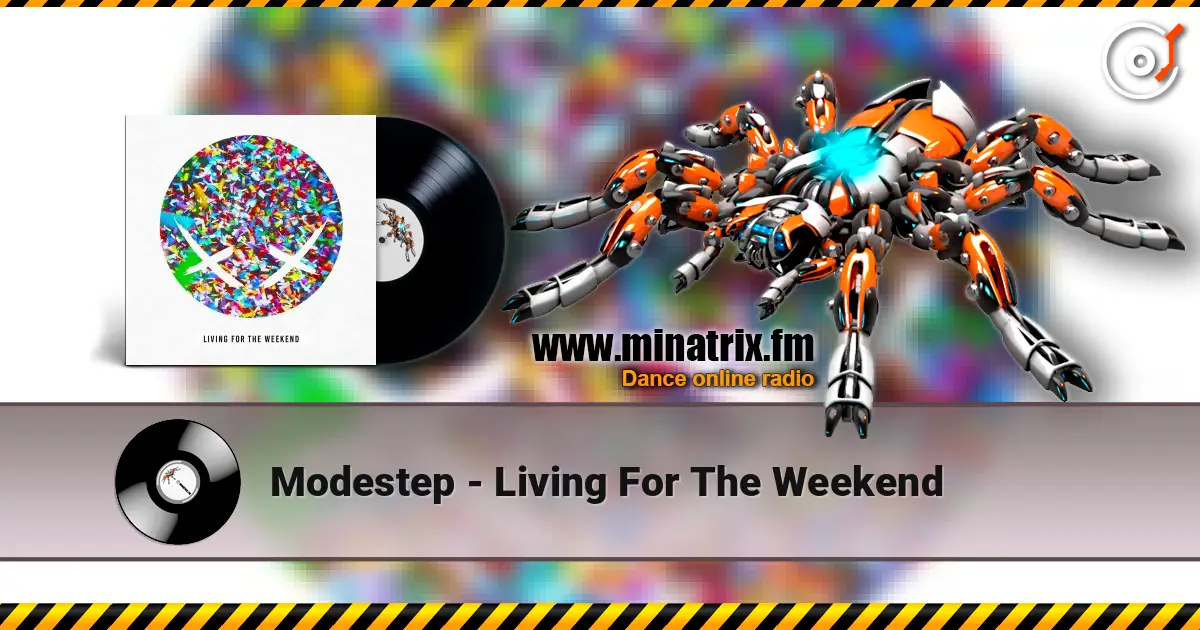 Modestep - Living For The Weekend жоғары сапада онлайн тыңдау | Minatrix.FM