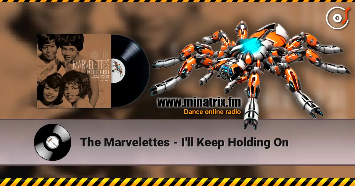 The Marvelettes - I'll Keep Holding On жоғары сапада онлайн тыңдау | Minatrix.FM