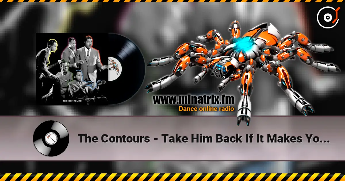The Contours - Take Him Back If It Makes You Happy жоғары сапада онлайн тыңдау | Minatrix.FM