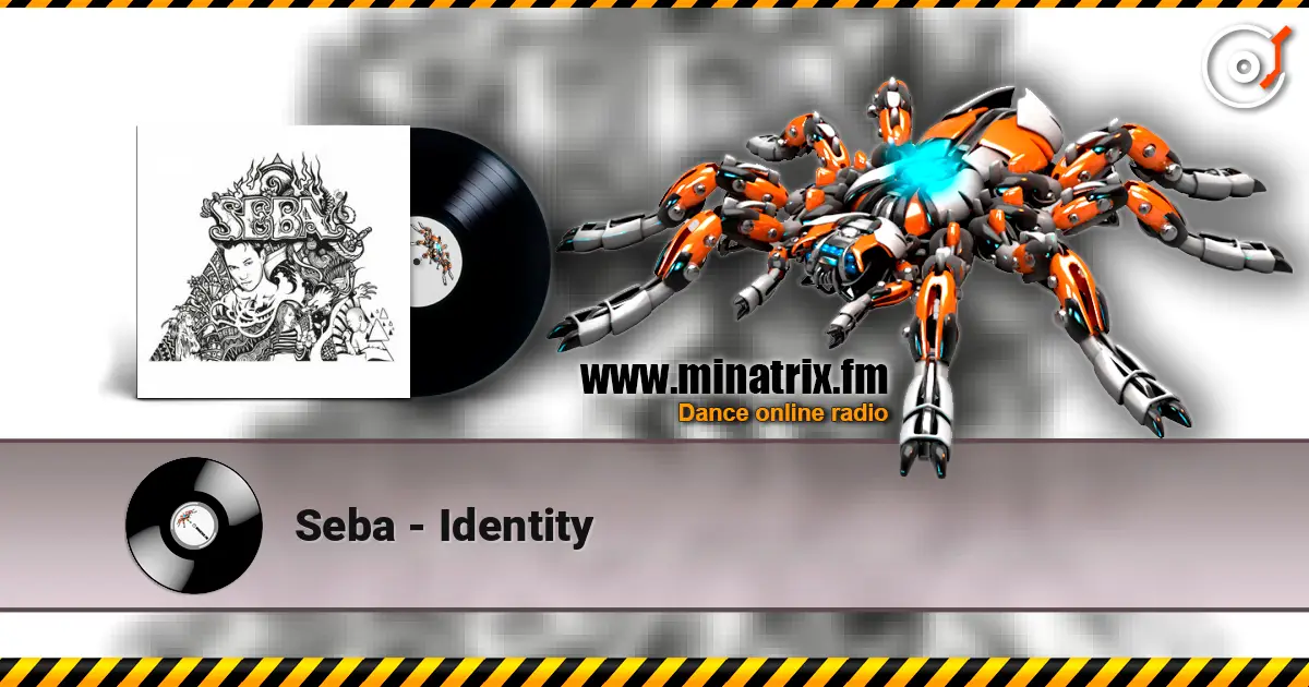 Seba - Identity жоғары сапада онлайн тыңдау | Minatrix.FM