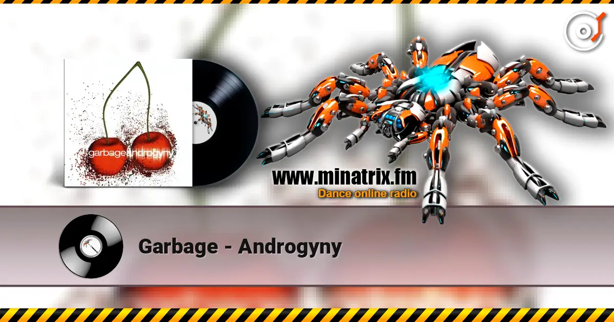 Garbage - Androgyny жоғары сапада онлайн тыңдау | Minatrix.FM
