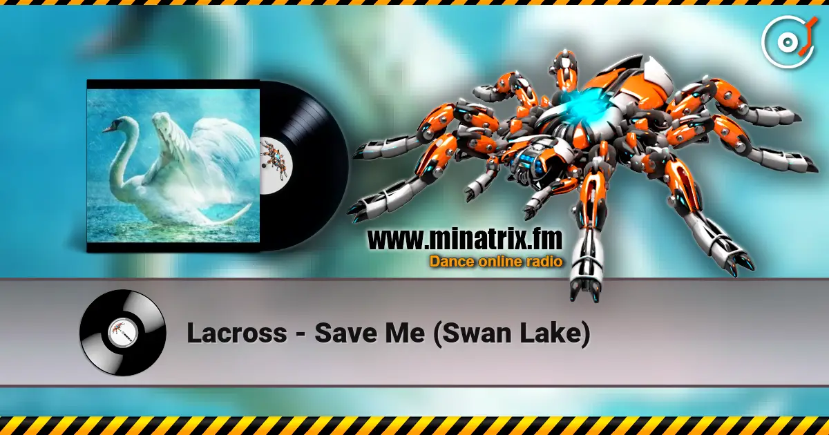 Lacross - Save Me (Swan Lake) жоғары сапада онлайн тыңдау | Minatrix.FM