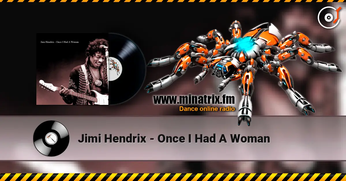 Jimi Hendrix - Once I Had A Woman жоғары сапада онлайн тыңдау | Minatrix.FM