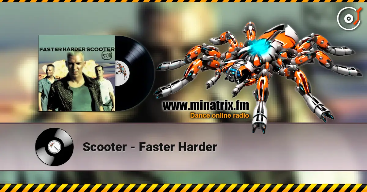 Scooter - Faster Harder жоғары сапада онлайн тыңдау | Minatrix.FM