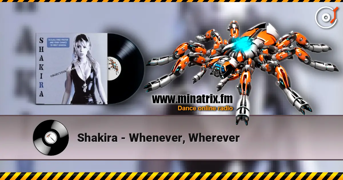 Shakira - Whenever, Wherever жоғары сапада онлайн тыңдау | Minatrix.FM