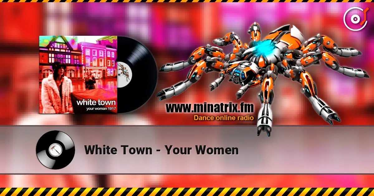 White Town - Your Women жоғары сапада онлайн тыңдау | Minatrix.FM