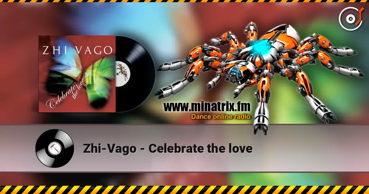 Zhi-Vago - Celebrate the love жоғары сапада онлайн тыңдау | Minatrix.FM