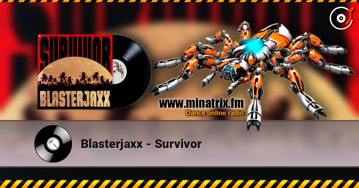 Blasterjaxx - Survivor жоғары сапада онлайн тыңдау | Minatrix.FM