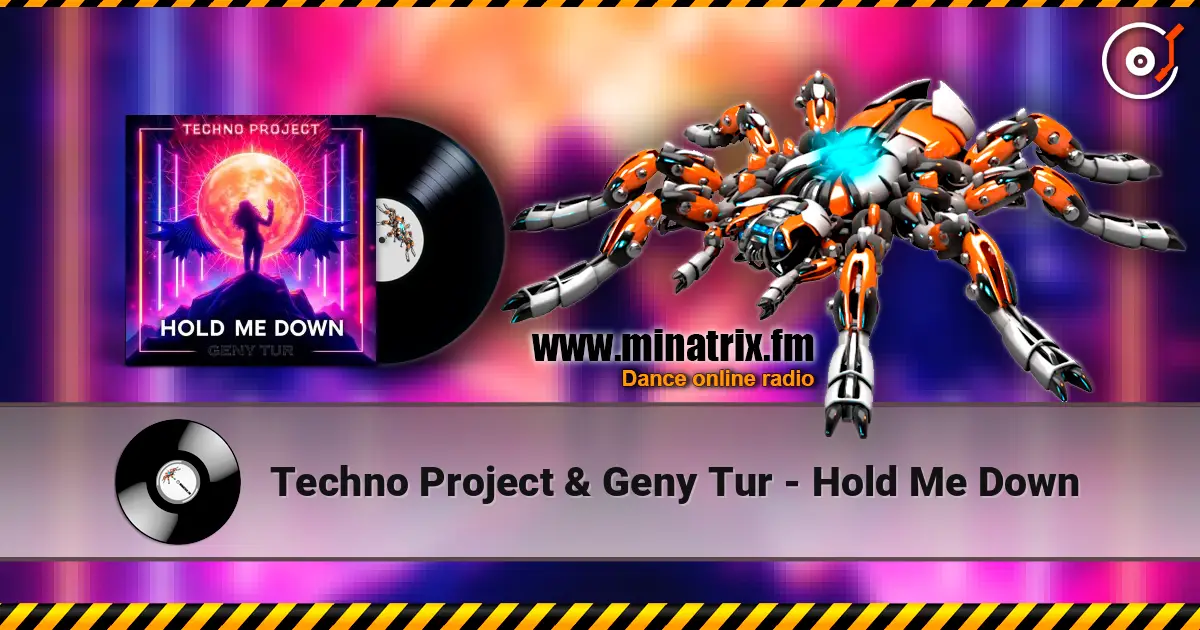 Techno Project & Geny Tur - Hold Me Down жоғары сапада онлайн тыңдау | Minatrix.FM