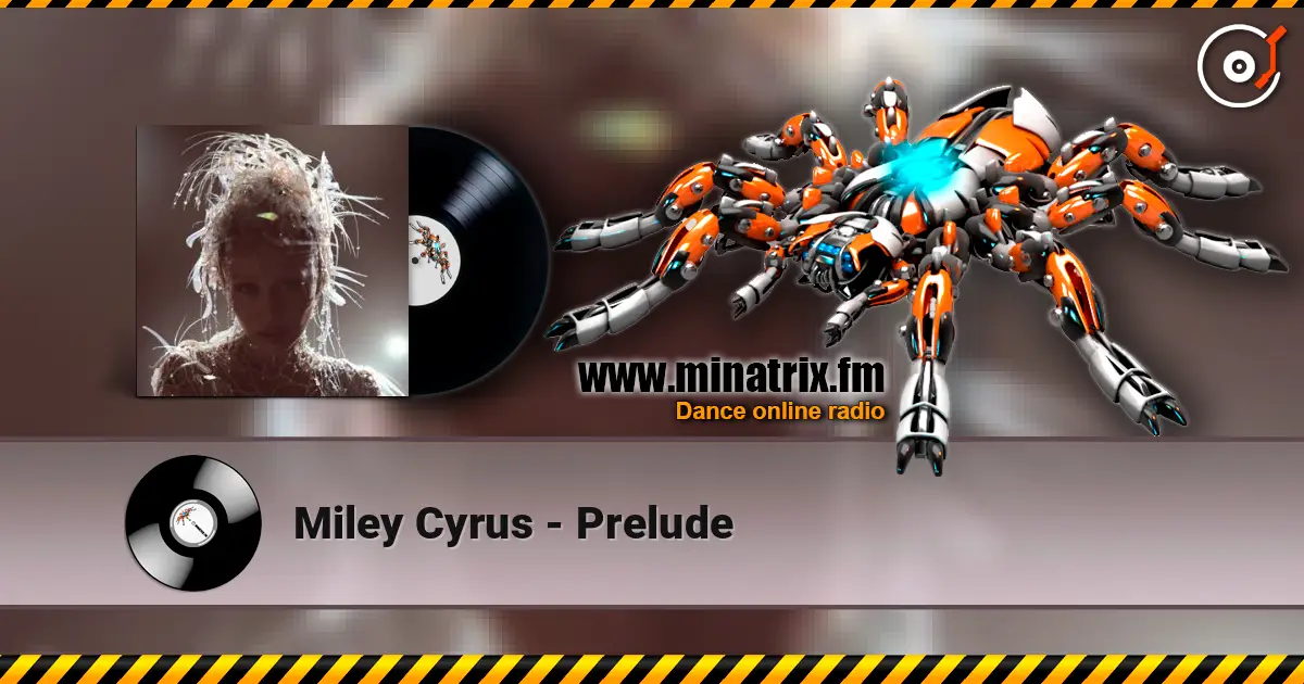 Miley Cyrus - Prelude жоғары сапада онлайн тыңдау | Minatrix.FM