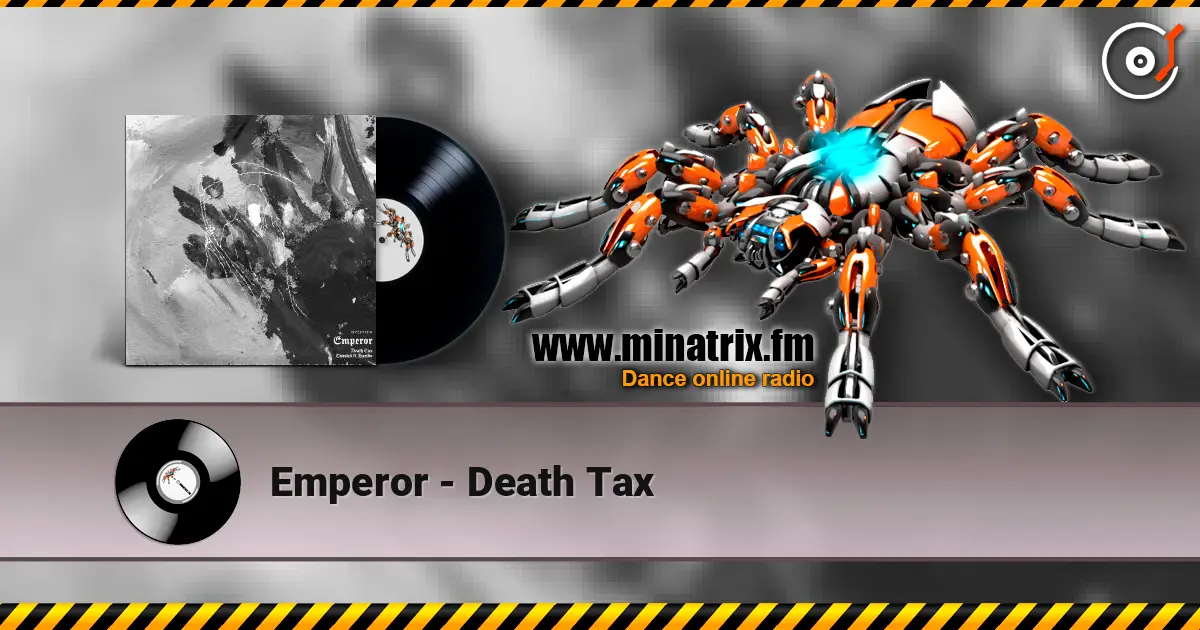 Emperor - Death Tax жоғары сапада онлайн тыңдау | Minatrix.FM