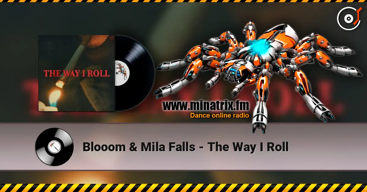 Blooom & Mila Falls - The Way I Roll жоғары сапада онлайн тыңдау | Minatrix.FM