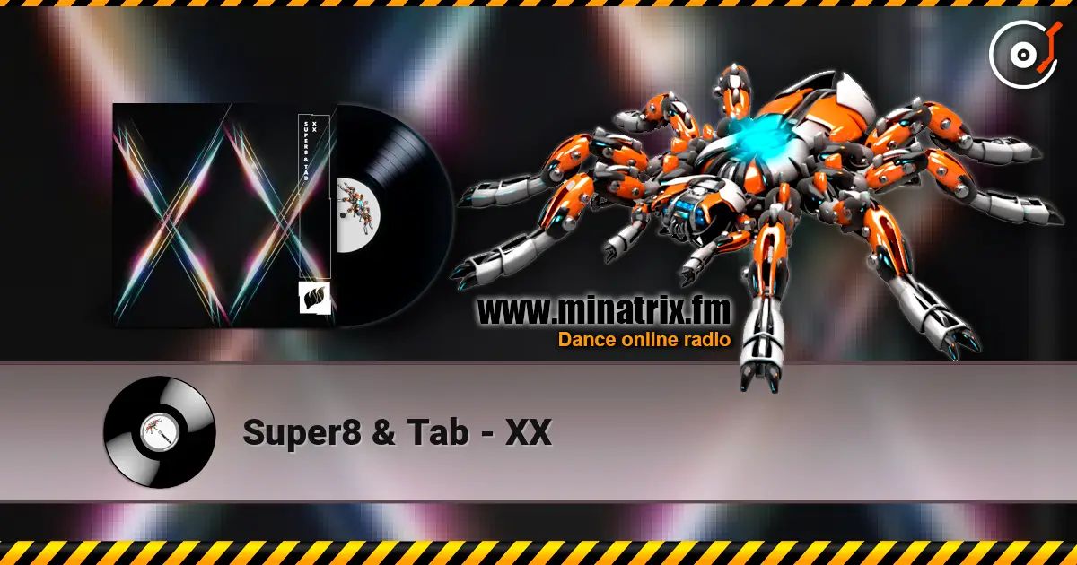 Super8 & Tab - XX жоғары сапада онлайн тыңдау | Minatrix.FM