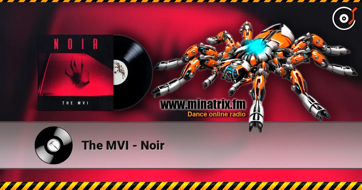 The MVI - Noir 高品质在线收听 | Minatrix.FM