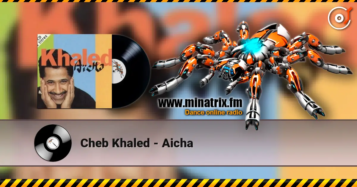 Cheb Khaled - Aicha жоғары сапада онлайн тыңдау | Minatrix.FM