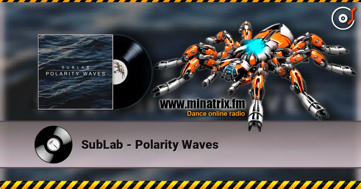 SubLab - Polarity Waves жоғары сапада онлайн тыңдау | Minatrix.FM