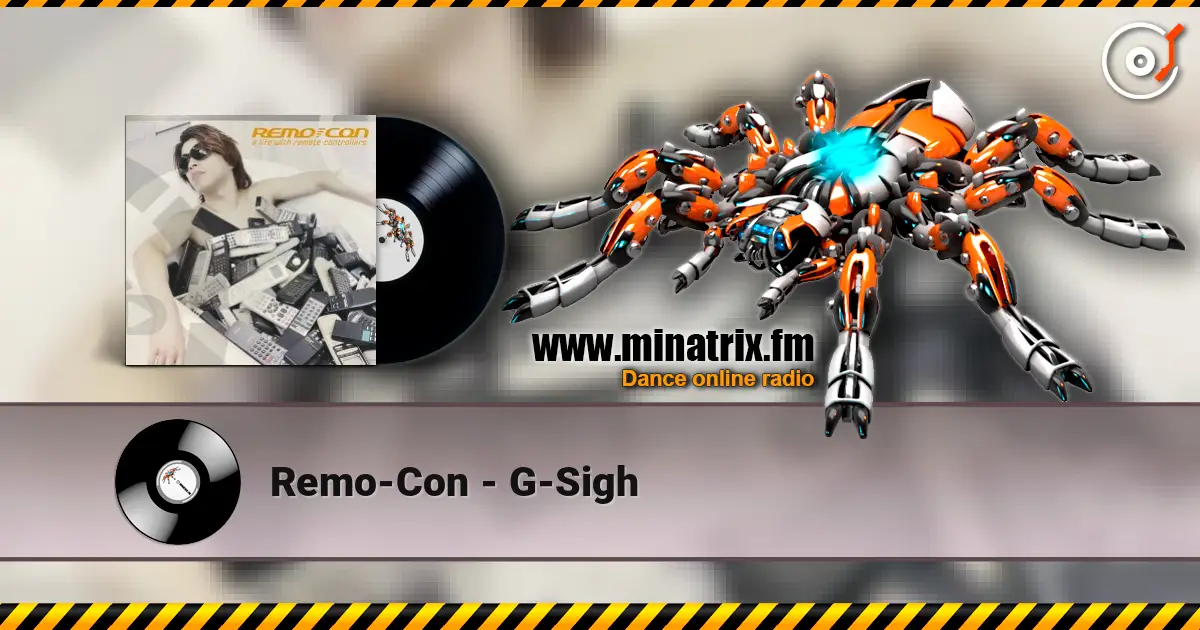 Remo-Con - G-Sigh жоғары сапада онлайн тыңдау | Minatrix.FM