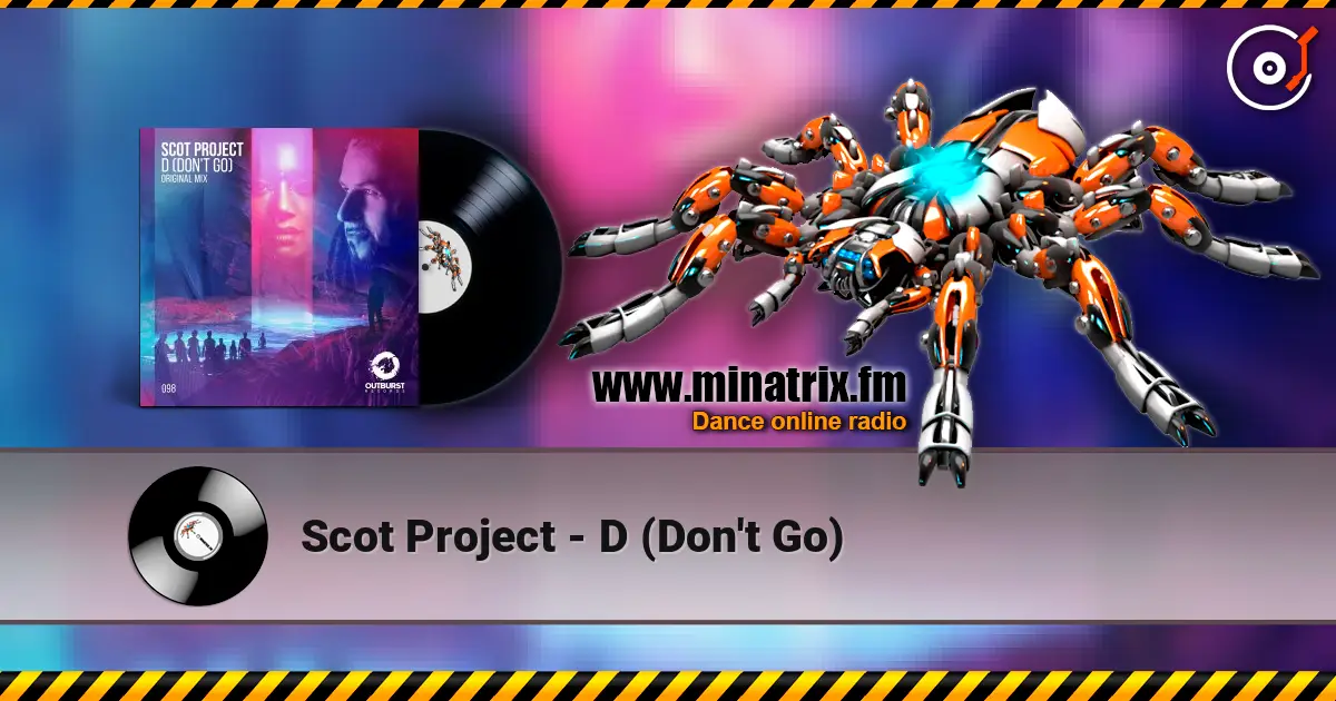 Scot Project - D (Don't Go) жоғары сапада онлайн тыңдау | Minatrix.FM