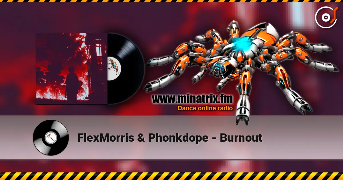 FlexMorris & Phonkdope - Burnout 高品质在线收听 | Minatrix.FM