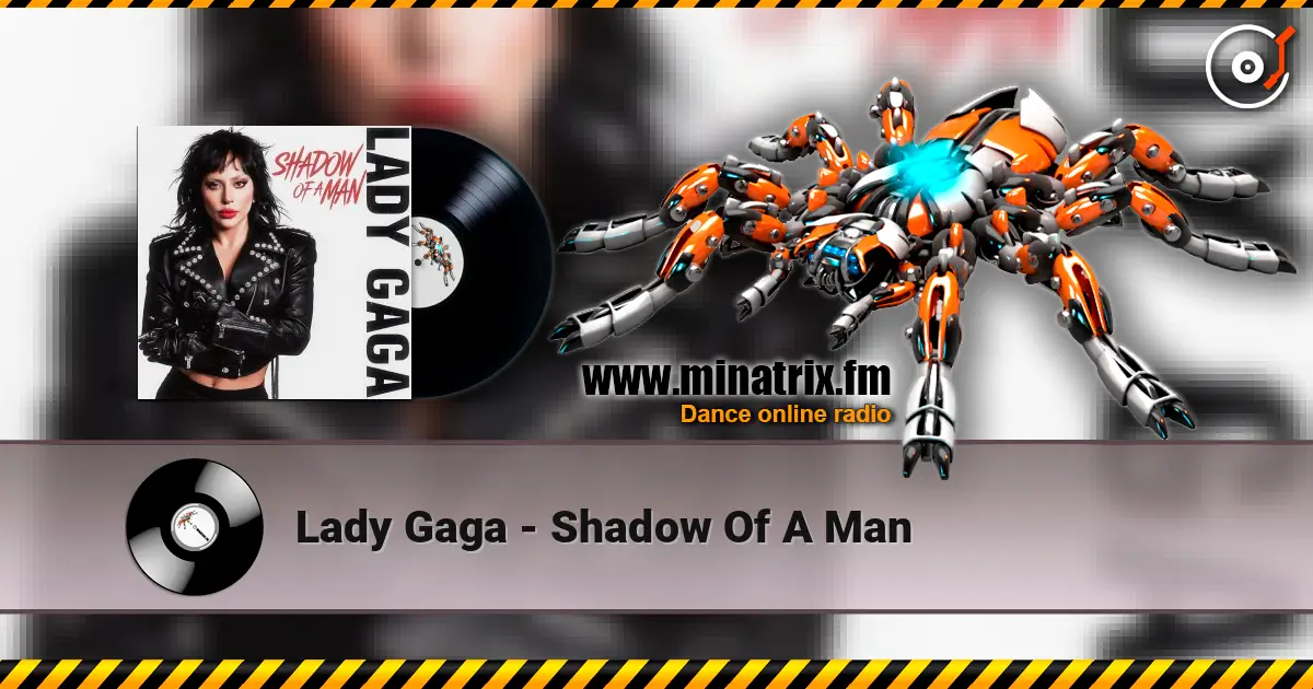 Lady Gaga - Shadow Of A Man жоғары сапада онлайн тыңдау | Minatrix.FM