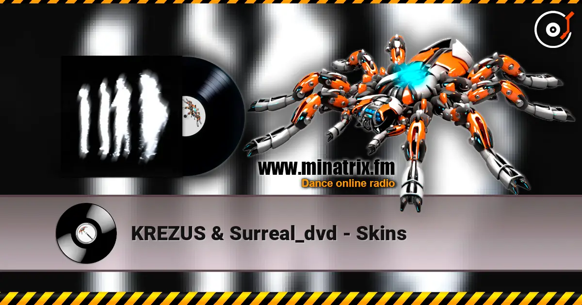KREZUS & Surreal_dvd - Skins жоғары сапада онлайн тыңдау | Minatrix.FM