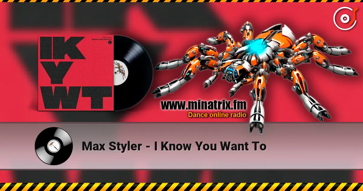 Max Styler - I Know You Want To жоғары сапада онлайн тыңдау | Minatrix.FM