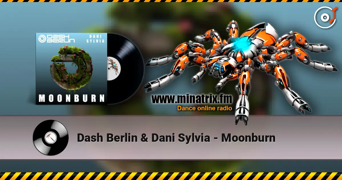 Dash Berlin & Dani Sylvia - Moonburn жоғары сапада онлайн тыңдау | Minatrix.FM