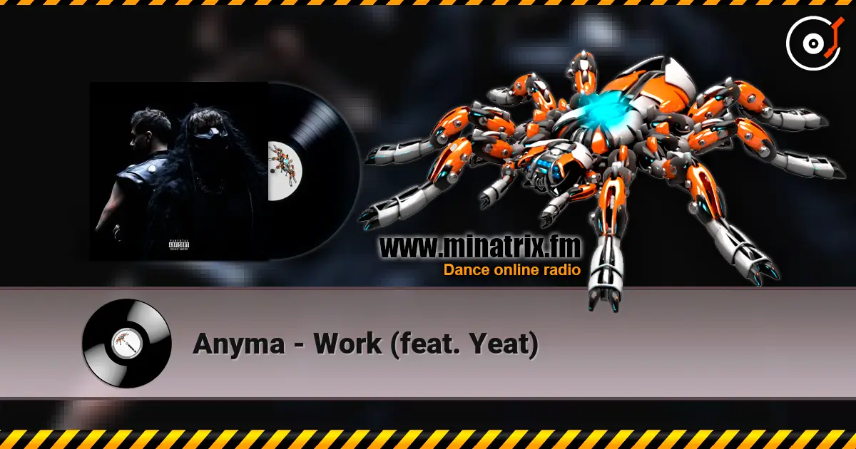 Anyma - Work (feat. Yeat) online in hoher Qualität hören | Minatrix.FM