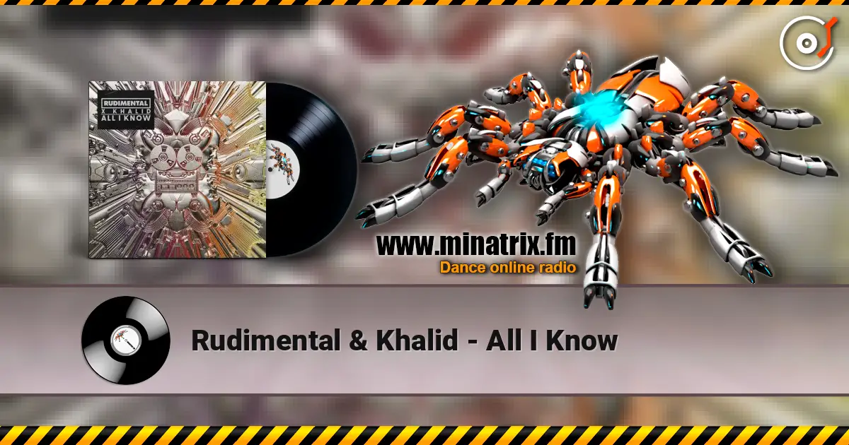 Rudimental & Khalid - All I Know жоғары сапада онлайн тыңдау | Minatrix.FM