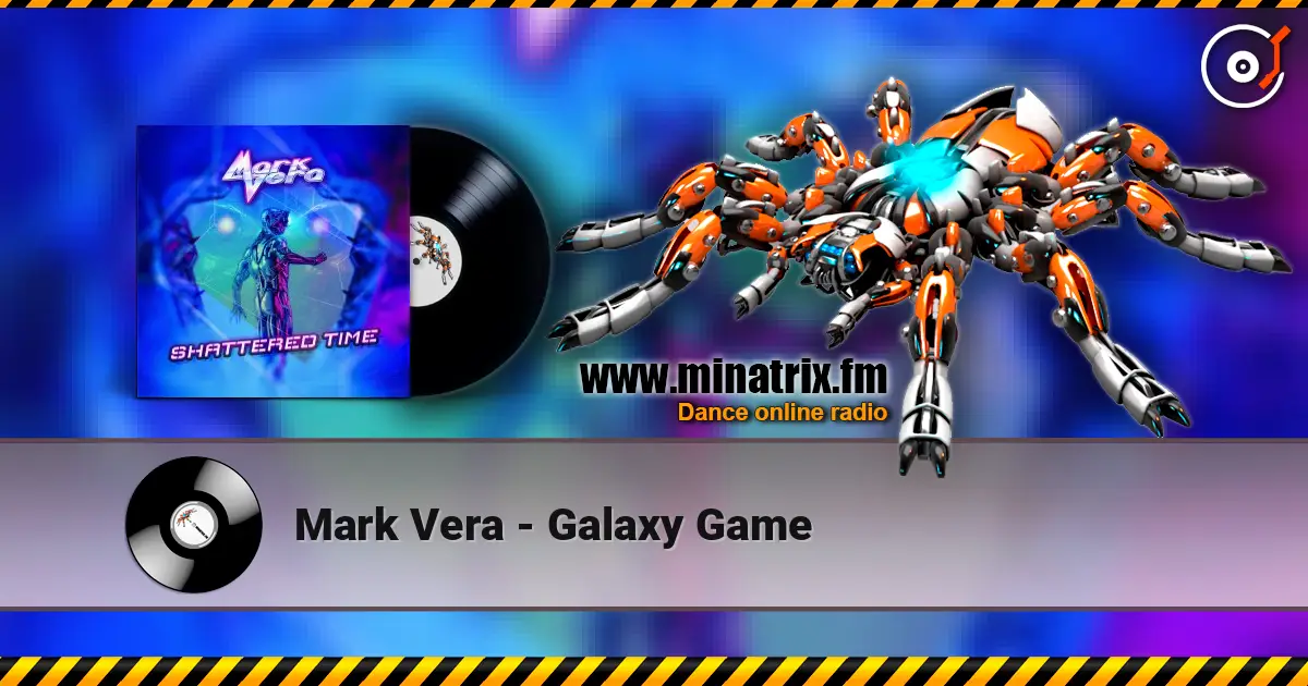 Mark Vera - Galaxy Game жоғары сапада онлайн тыңдау | Minatrix.FM