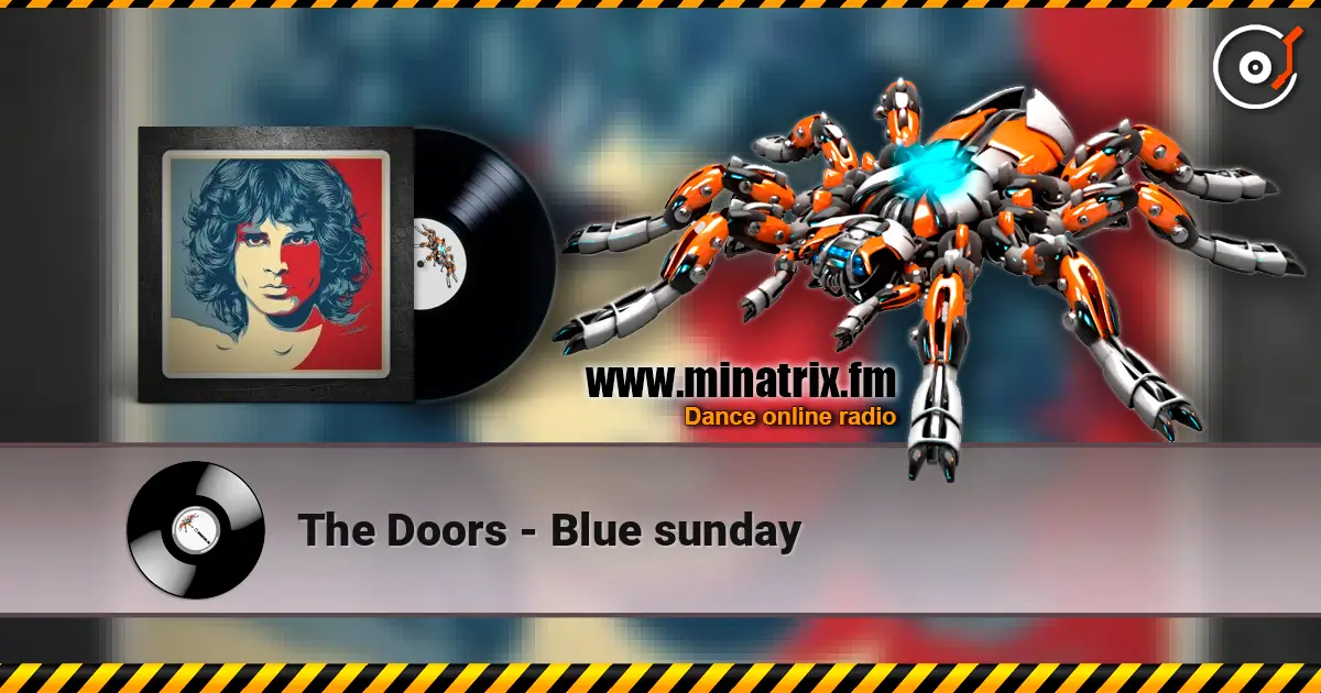 The Doors - Blue sunday жоғары сапада онлайн тыңдау | Minatrix.FM