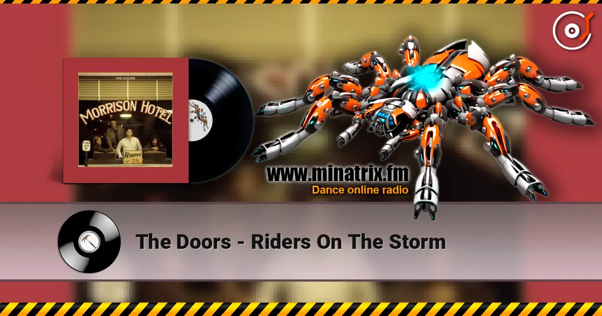 The Doors - Riders On The Storm жоғары сапада онлайн тыңдау | Minatrix.FM