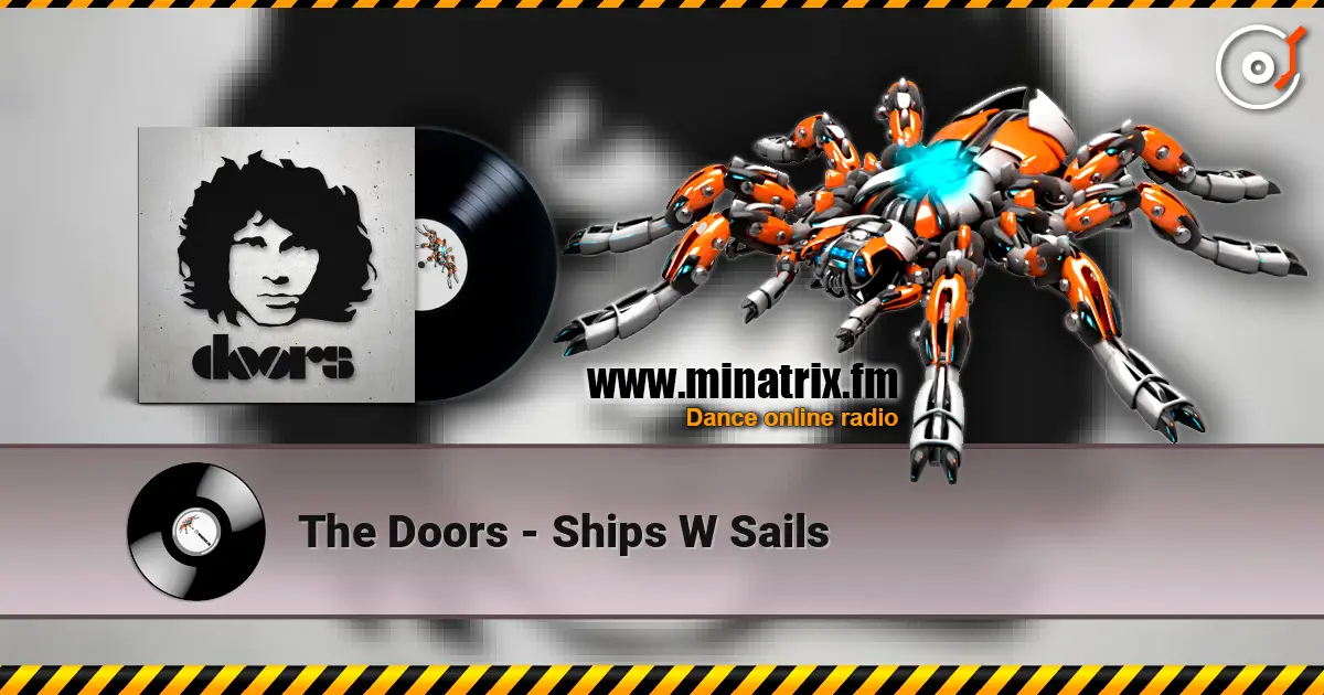 The Doors - Ships W Sails жоғары сапада онлайн тыңдау | Minatrix.FM
