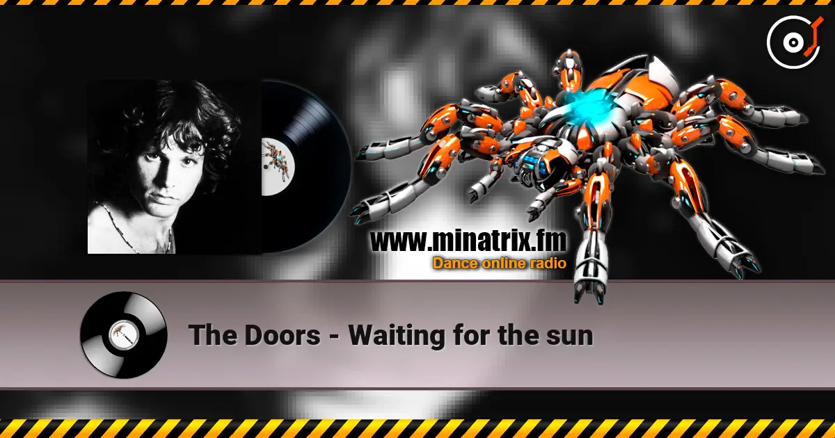 The Doors - Waiting for the sun жоғары сапада онлайн тыңдау | Minatrix.FM