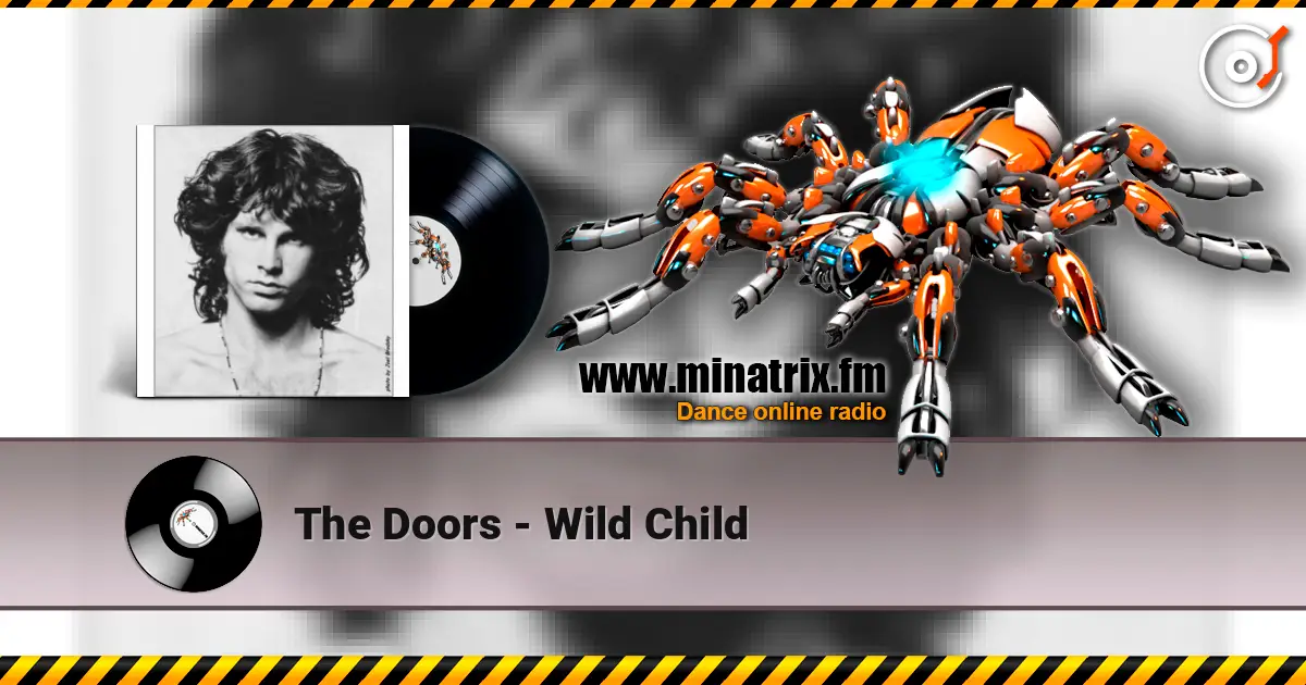 The Doors - Wild Child жоғары сапада онлайн тыңдау | Minatrix.FM