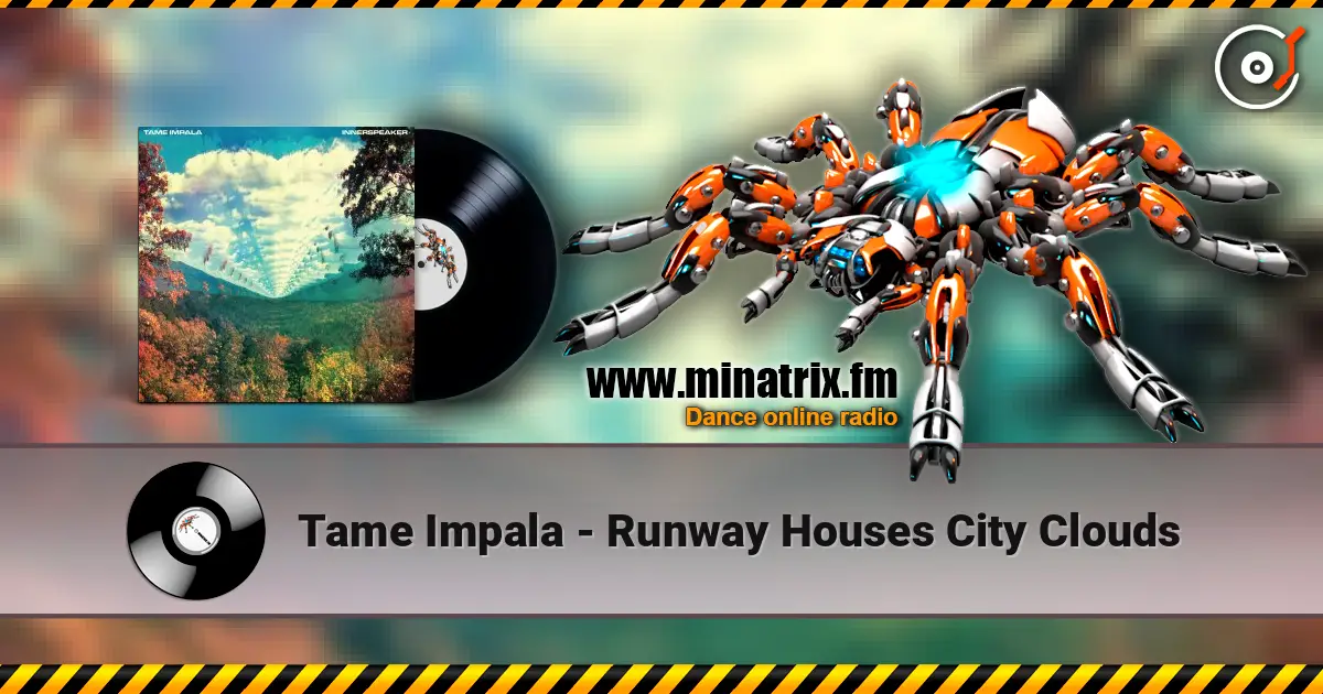 Tame Impala - Runway Houses City Clouds жоғары сапада онлайн тыңдау | Minatrix.FM