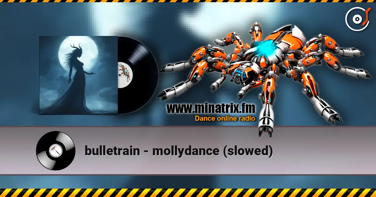 bulletrain - mollydance (slowed) жоғары сапада онлайн тыңдау | Minatrix.FM