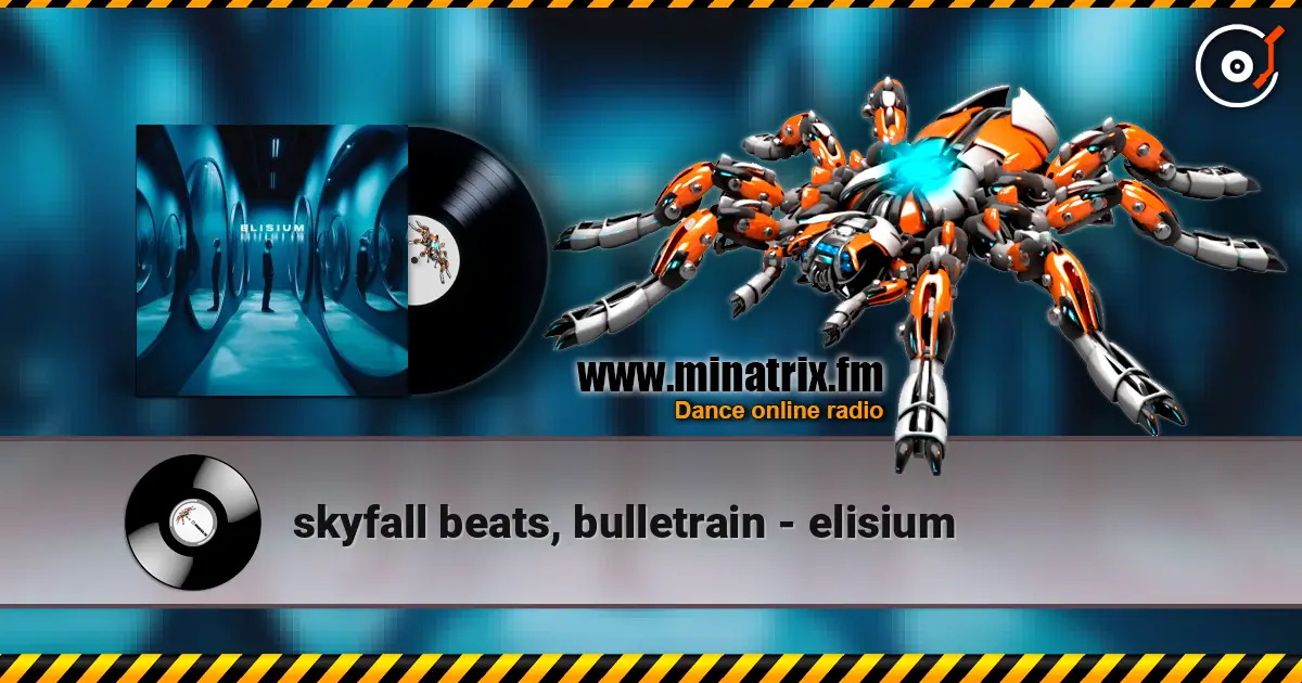 skyfall beats, bulletrain - elisium жоғары сапада онлайн тыңдау | Minatrix.FM