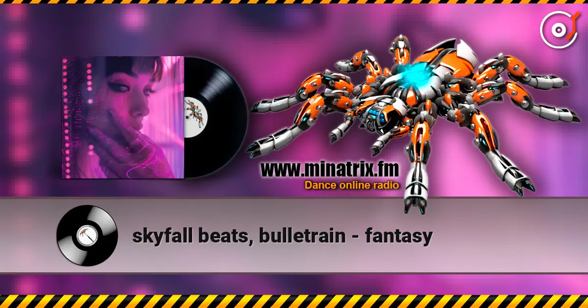 skyfall beats, bulletrain - fantasy жоғары сапада онлайн тыңдау | Minatrix.FM